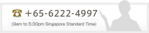 TEL 03-6225-5040 （9am to 5:30pm Japan Standard Time）